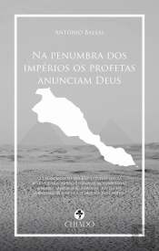 Na Penumbra dos Impérios os Profetas Anunciam Deus