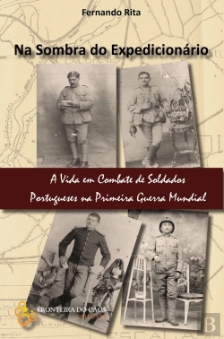 Bertrand.pt - Na Sombra do Expedicionário, a Vida em Combate de Soldados Portugueses na 1.ª Guerra Mundial