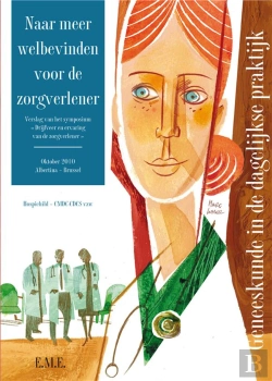 Bertrand.pt - Naar Meer Welbevinden Voor De Zorgverlener : Verslag Van Het Symposium Drijfveer En Ervaring Van De Zorgverlene