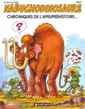Nab ; Les Tribulations Apeupréhistoriques De Nabuchodinosaure Tome 2 : Chroniques De L'Apeupréhistoire