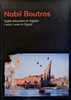 Nabil Boutros. Ojalá Estuviera En Egipto