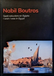 Nabil Boutros. Ojalá Estuviera En Egipto