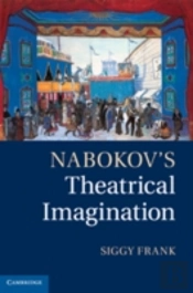 Nabokov'S Theatrical Imagination
