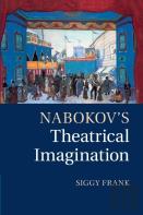 Nabokov'S Theatrical Imagination