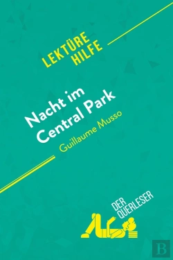 Bertrand.pt - Nacht Im Central Park Von Guillaume Musso (Lektürehilfe) : Detaillierte Zusammenfassung, Personenanalyse Und Interpretation