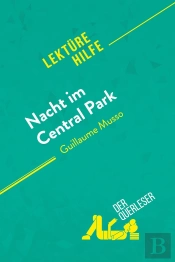 Nacht Im Central Park Von Guillaume Musso (Lektürehilfe) : Detaillierte Zusammenfassung, Personenanalyse Und Interpretation