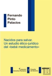 Nacidos Para Salvar. Un Estudio Ético-Jurídico Del 'Bebé Medicamento'