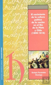 Nacimiento De La Cultura Política De La Nación En El Río De La Plata Y Chile