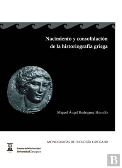 Bertrand.pt - Nacimiento Y Consolidación De La Historiografía Griega