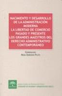 Nacimiento Y Desarrollo Adm.Moderna Libertad Comercio Pasado