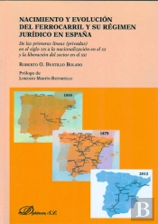 Nacimiento Y Evolución Del Ferrocarril Y Su Régimen Jurídico En España