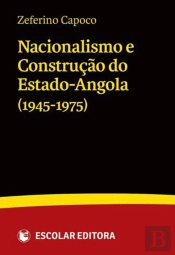 Nacionalismo e Construção do Estado-Angola (1945-1975)