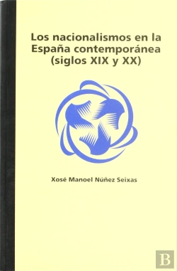 Bertrand.pt - Nacionalismos En La España Contemporanea (S. Xix-Xx), Los