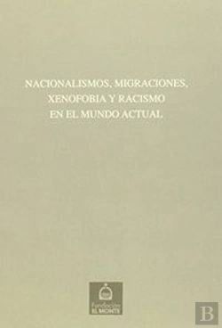 Bertrand.pt - Nacionalismos Migraciones Xenofobia Y Racismo
