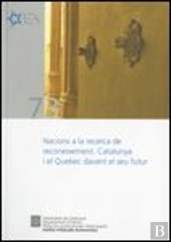 Bertrand.pt - Nacions A La Recerca De Reconeixement. Catalunya I El Québec Davant El Seu Futur