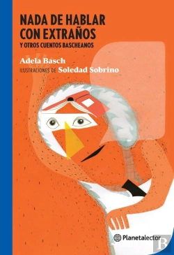 Bertrand.pt - Nada De Hablar Con Extraños Y Otros Cuentos Bascheanos