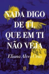 Nada Digo De Ti, Que Em Ti Não Veja