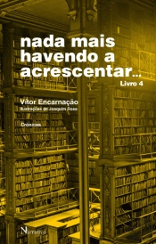 Nada Mais Havendo a Acrescentar… Livro 4