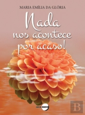 Nada nos Acontece por Acaso!