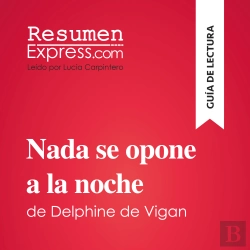 Bertrand.pt - Nada Se Opone A La Noche De Delphine De Vigan (Guía De Lectura)