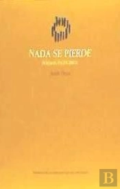 Nada Se Pierde. Poemas Escogidos