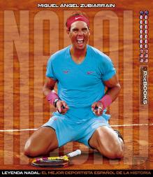Nadal. Cronica De La Mayor Leyenda Del Deporte Español
