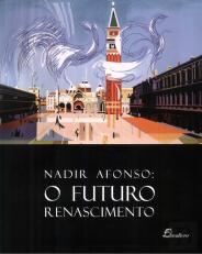 Nadir Afonso: O Futuro Renascimento