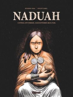 Bertrand.pt - Naduah : Cynthia Ann Parker, Coeur Enterré Deux Fois