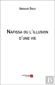 Nafissa Ou L'Illusion D'Une Vie