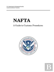 Nafta - A Guide To Customs Procedures