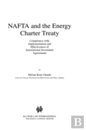 Nafta And The Energy Charter Treaty: Compliance With, Implementation And Effectiveness Of International Investment Agreements