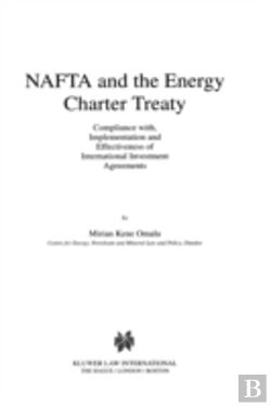 Bertrand.pt - Nafta And The Energy Charter Treaty: Compliance With, Implementation And Effectiveness Of International Investment Agreements