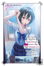 Nagisa Natsunagi Still Wants To Be A High School Girl, Vol. 2 (Light Novel)