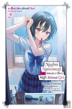 Bertrand.pt - Nagisa Natsunagi Still Wants To Be A High School Girl, Vol. 2 (Light Novel)