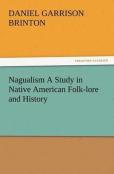 Nagualism A Study In Native American Folk-Lore And History