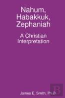 Nahum, Habakkuk, Zephaniah; A Christian Interpretation