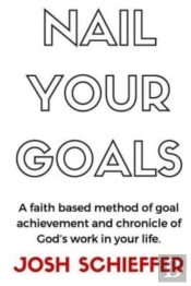 Nail Your Goals: A Faith Based Method Of