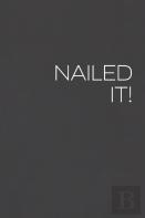 Nailed It!