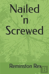Nailed 'N Screwed