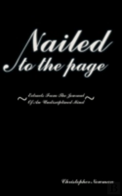 Bertrand.pt - Nailed To The Page: Extracts From The Journal Of An Undisciplined Mind