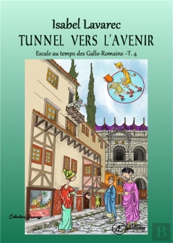 Bertrand.pt - Nais Et Totoche - Escale Au Temps Des Gallo-Romains - T4 : Tunnel Vers L'Avenir