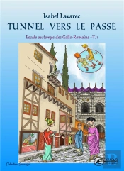Nais Et Totoche - Tunnel Vers Le Passe - T1 : Escale Au Temps Des Gallo-Romains
