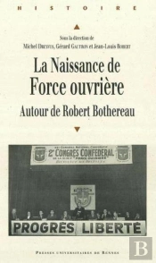 Naissance De Force Ouvrière Autour De Robert Bethereau