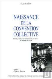 Naissance De La Convention Collective : Débats Juridiques Et Luttes Sociales En France Au Début Du 20 Siècle