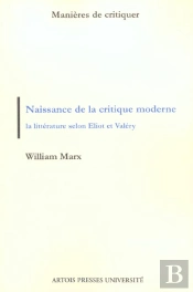 Naissance De La Critique Moderne La Litterature Selon Eliot Et Valery