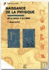 Naissance De La Physique ; De La Sicile A La Chine