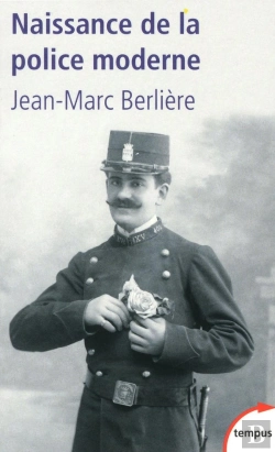Bertrand.pt - Naissance De La Police Moderne