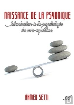 Bertrand.pt - Naissance De La Psyonique - Introduction A La Psychologie Du Non-Equilibre