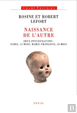 Bertrand.pt - Naissance De L'Autre ; Deux Psychanalyses : Nadia, 13 Mois, Marie-Françoise, 30 Mois