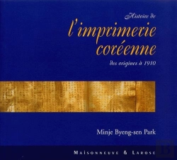 Bertrand.pt - Naissance De L'Imprimerie Coreenne Des Origines A 1910